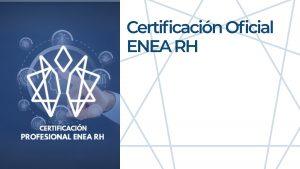 Certificación Profesional Enea RH
