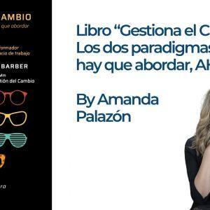 GESTIONA EL CAMBIO: Los dos paradigmas que hay que abordar ¡Ahora!